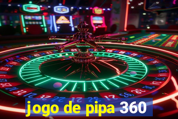 jogo de pipa 360